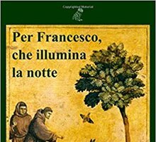 Per Francesco, che illumina la notte