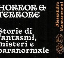 Horror & Terrore. Storie di fantasmi, misteri e paranormale