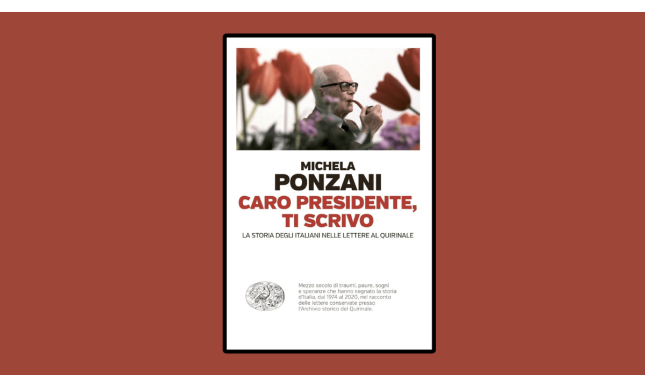 In occasione del 2 giugno Einaudi edita “Caro presidente, ti scrivo” di Michela Ponzani