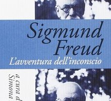 Sigmund Freud. L'avventura dell'inconscio