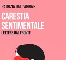 Carestia sentimentale. Lettere dal fronte