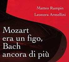 Mozart era un figo, Bach ancora di più