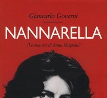 Nannarella. Il romanzo di Anna Magnani