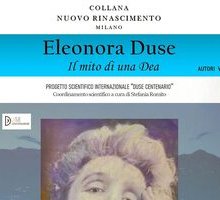 Eleonora Duse. Il mito di una dea