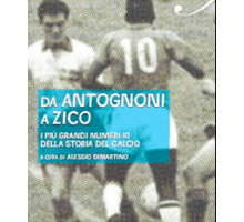 Da Antognoni a Zico. I più grandi numeri 10 della storia del calcio