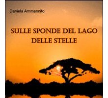 Sulle sponde del lago delle stelle