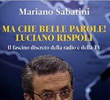 Ma che belle parole! Luciano Rispoli. Il fascino discreto della radio e della TV