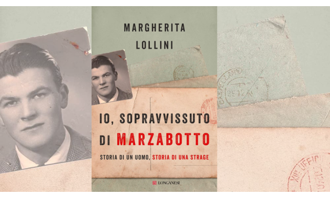 “Io, sopravvissuto di Marzabotto” di Margherita Lollini. Storia di un uomo e di una strage