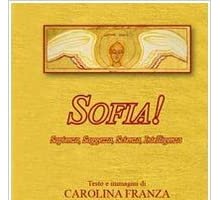 Sofia! Sapienza, Saggezza, Scienza, Intelligenza