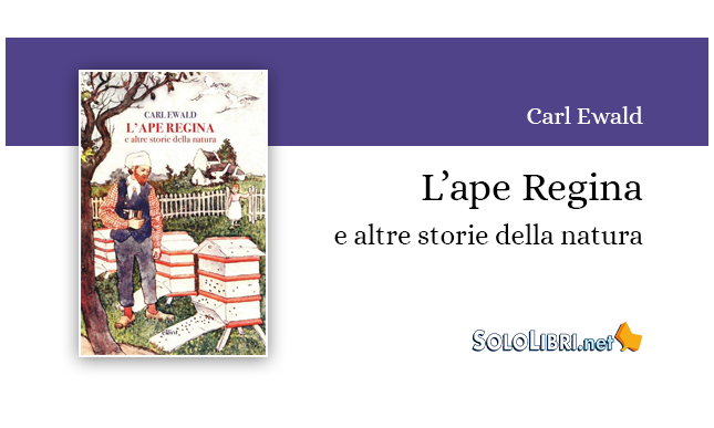 "L'ape regina e altre storie naturali" di Carl Ewald in libreria per la prima volta in Italia