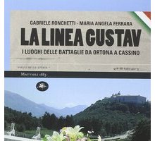 La linea Gustav. I luoghi della battaglia da Ortona a Cassino