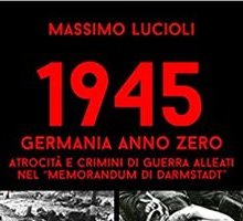 1945 Germania anno zero. Atrocità e crimini di guerra alleati nel “Memorandum di Darmstadt”