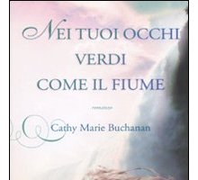 Nei tuoi occhi verdi come il fiume