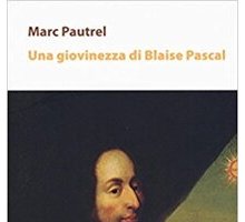 Una giovinezza di Blaise Pascal