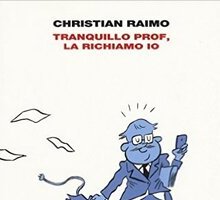 Tranquillo prof, la richiamo io