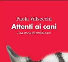 Attenti ai cani. Una storia di 40.000 anni