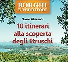 10 itinerari alla scoperta degli Etruschi