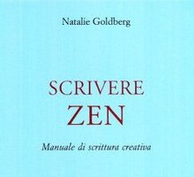 Scrivere Zen. Manuale di scrittura creativa