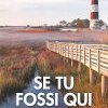 Se tu fossi qui