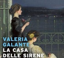 La casa delle sirene. I Morelli, una famiglia napoletana