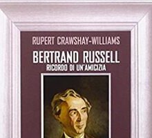 Bertrand Russell. Ricordo di un'amicizia