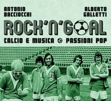 Rock'n'goal. Calcio e musica passioni pop