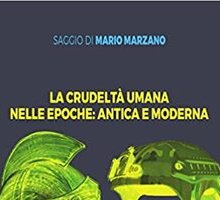 La crudeltà umana nelle epoche: antica e moderna