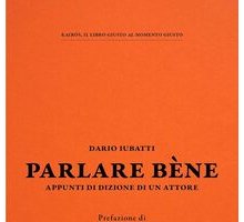 Parlare bène. Appunti di dizione di un attore