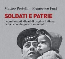 Soldati e patrie: i combattenti alleati di origine italiana nella Seconda guerra mondiale