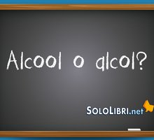 Alcool o alcol: come si scrive?