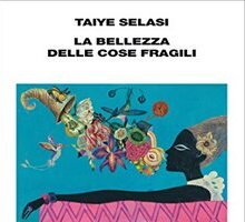 La bellezza delle cose fragili