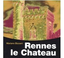 Rennes le Chateau. Dal Vangelo perduto dei Cainiti alle sette segrete