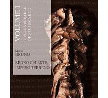 Regno celeste, Impero terreno - vol. 1. Il vero volto del Dio d'Israele 