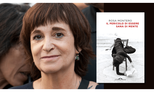 Intervista a Rosa Montero, in libreria con “Il pericolo di essere sana di mente” 