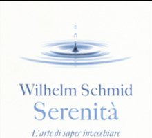 Serenità. L'arte di saper invecchiare