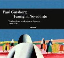 Famiglia Novecento. Vita familiare, rivoluzione e dittature 1900-1950