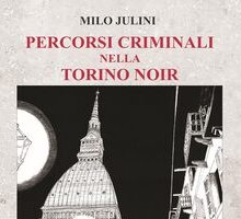 Percorsi criminali nella Torino noir