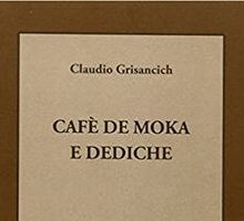 Cafè de moka e Dediche