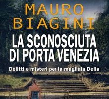 La sconosciuta di Porta Venezia. Delitti e misteri per la magliaia Delia