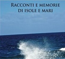 Racconti e memorie di isole e mari