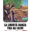 La libertà danza tra gli ulivi