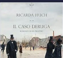 Il caso Deruga. Romanzo di un processo