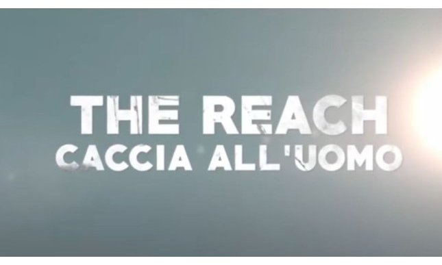 The Reach. Caccia all'uomo: trama e trailer del film stasera in tv