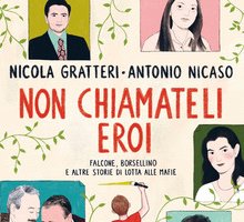 Non chiamateli eroi. Falcone, Borsellino e altre storie di lotta alle mafie