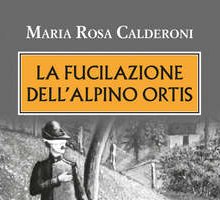 La fucilazione dell'alpino Ortis