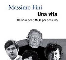 Una vita. Un libro per tutti. O per nessuno