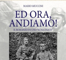 Ed ora, andiamo! Il romanzo di uno “scalcinato”