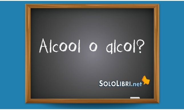 Alcool o alcol: come si scrive?