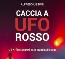 Caccia a UFO rosso. Gli X-files segreti della Russia di Putin