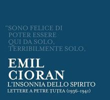 L'insonnia dello spirito. Lettere a Petre Tutea (1936-1941)